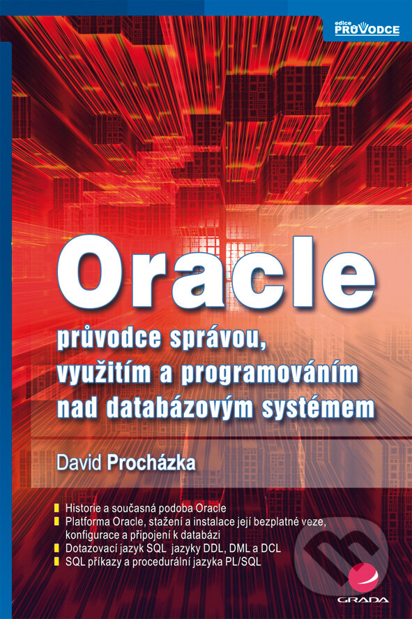 E-kniha: Oracle (David Procházka). Grada, 2009 E-kniha: Oracle (David Procházka). Grada, 2009