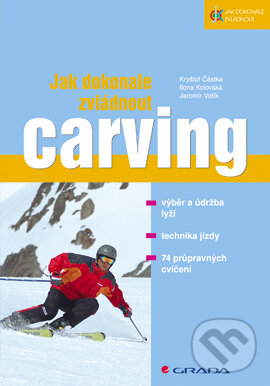E-kniha: Jak dokonale zvládnout carving (Ilona Kolovská, Jaromír Votík a Kryštof Částka). Grada, 2005 E-kniha: Jak dokonale zvládnout carving (Ilona Kolovská, Jaromír Votík a Kryštof Částka). Grada, 2005