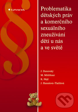 E-kniha: Problematika dětských práv a komerčního sexuálního zneužívání dětí u nás a ve světě (Dunovský Jiří a kolektív). Grada, 2005 E-kniha: Problematika dětských práv a komerčního sexuálního zneužívání dětí u nás a ve světě (Dunovský Jiří a kolektív). Grada, 2005