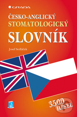 E-kniha: Česko-anglický stomatologický slovník (Josef Sedláček). Grada, 2007 E-kniha: Česko-anglický stomatologický slovník (Josef Sedláček). Grada, 2007