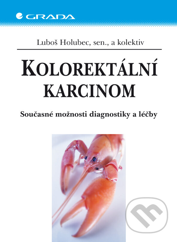 Kolorektální karcinom - Luboš Holubec a kolektiv, Grada, 2004