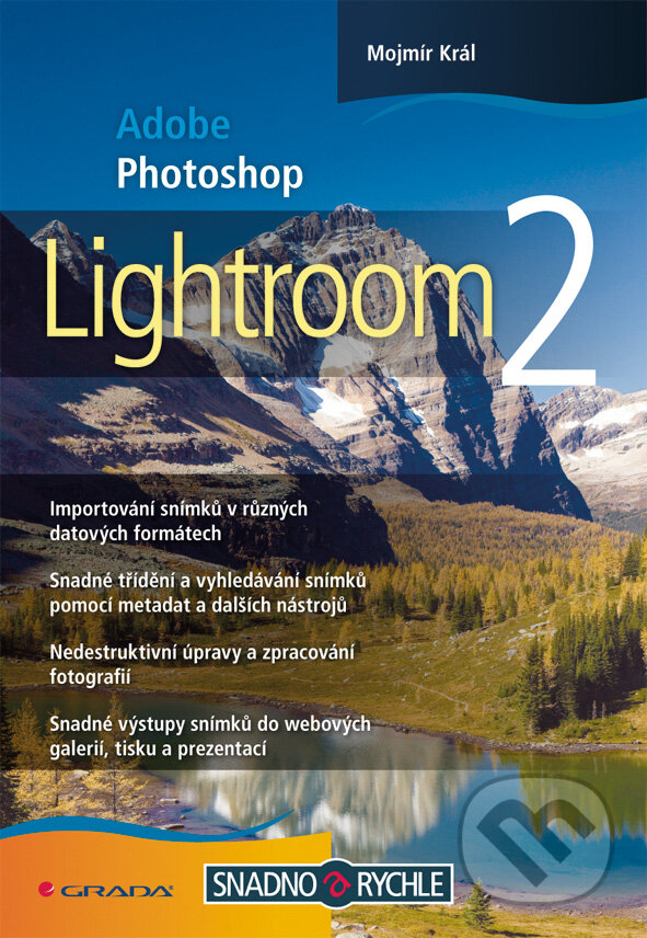 E-kniha: Adobe Photoshop Lightroom 2 (Mojmír Král). Grada, 2009 E-kniha: Adobe Photoshop Lightroom 2 (Mojmír Král). Grada, 2009