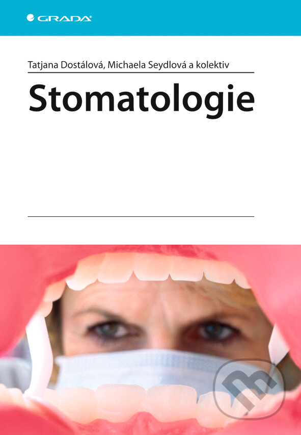E-kniha: Stomatologie (Taťjana Dostálová a kolektiv). Grada, 2008 E-kniha: Stomatologie (Taťjana Dostálová a kolektiv). Grada, 2008