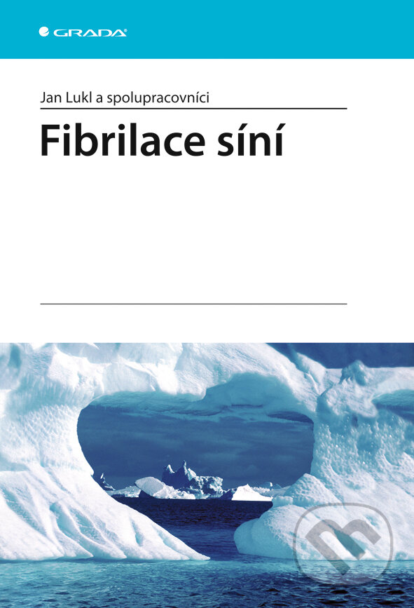 E-kniha: Fibrilace síní (Jan Lukl a kolektív). Grada, 2008 E-kniha: Fibrilace síní (Jan Lukl a kolektív). Grada, 2008