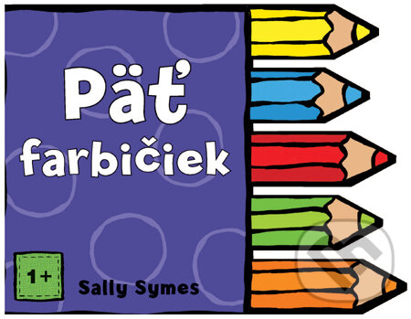 Kniha: Päť farbičiek (Slovart). Slovart, 2012 Kniha: Päť farbičiek (Slovart). Slovart, 2012