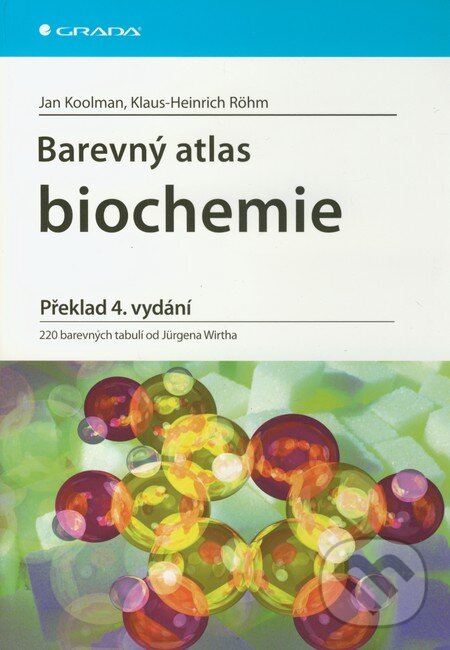 Kniha: Barevný atlas biochemie (Jan Koolman a Klaus-Heinrich Röhm). Grada, 2012 Kniha: Barevný atlas biochemie (Jan Koolman a Klaus-Heinrich Röhm). Grada, 2012
