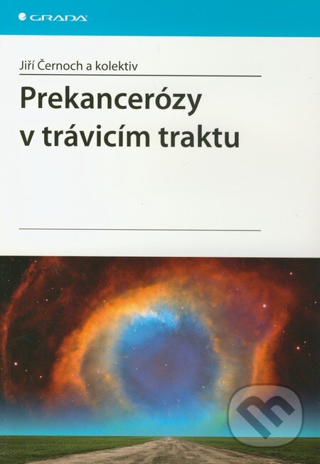 Kniha: Prekancerózy v trávicím traktu (Jiří Černoch a kolektiv). Grada, 2012 Kniha: Prekancerózy v trávicím traktu (Jiří Černoch a kolektiv). Grada, 2012