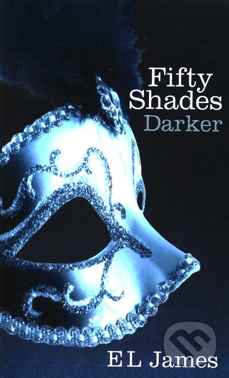 Kniha: Fifty Shades: Darker (E L James). Arrow Books, 2012 Kniha: Fifty Shades: Darker (E L James). Arrow Books, 2012