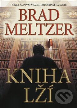 Kniha: Kniha lží (Brad Meltzer). BB/art, 2012 Kniha: Kniha lží (Brad Meltzer). BB/art, 2012