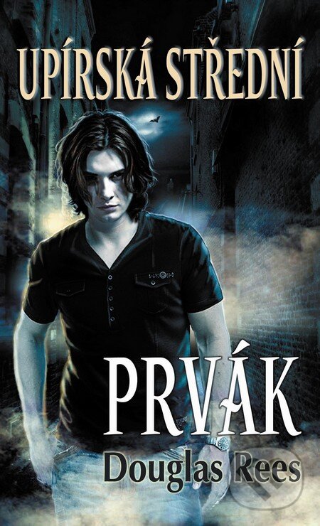 Kniha: Upírská střední 1: Prvák (Douglas Rees). Baronet, 2012 Kniha: Upírská střední 1: Prvák (Douglas Rees). Baronet, 2012