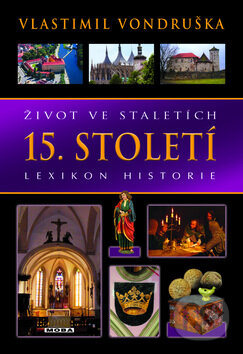 Kniha: Život ve staletích - 15. století (Vlastimil Vondruška). Moba, 2012 Kniha: Život ve staletích - 15. století (Vlastimil Vondruška). Moba, 2012