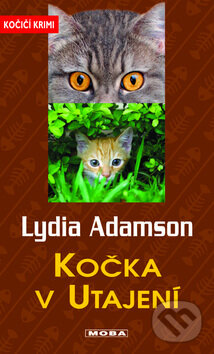 Kniha: Kočka v utajení (Lydia Adamson). Moba, 2012 Kniha: Kočka v utajení (Lydia Adamson). Moba, 2012