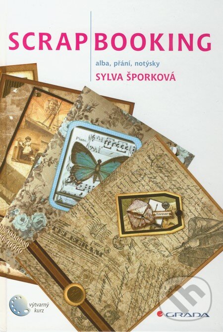 Kniha: Scrapbooking (Sylva Šporková). Grada, 2012 Kniha: Scrapbooking (Sylva Šporková). Grada, 2012