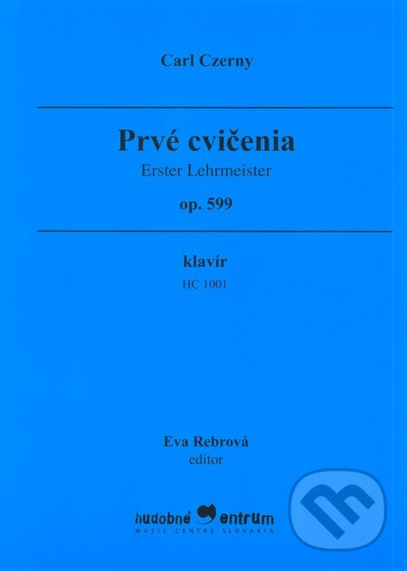 Kniha: Prvé cvičenia (Carl Czerny). Hudobné centrum, 2005 Kniha: Prvé cvičenia (Carl Czerny). Hudobné centrum, 2005