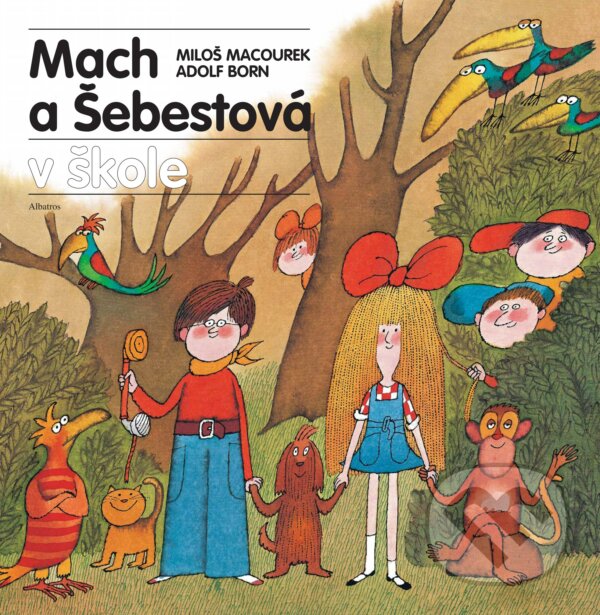 Kniha: Mach a Šebestová v škole (Miloš Macourek). Albatros SK, 2021 Kniha: Mach a Šebestová v škole (Miloš Macourek). Albatros SK, 2021