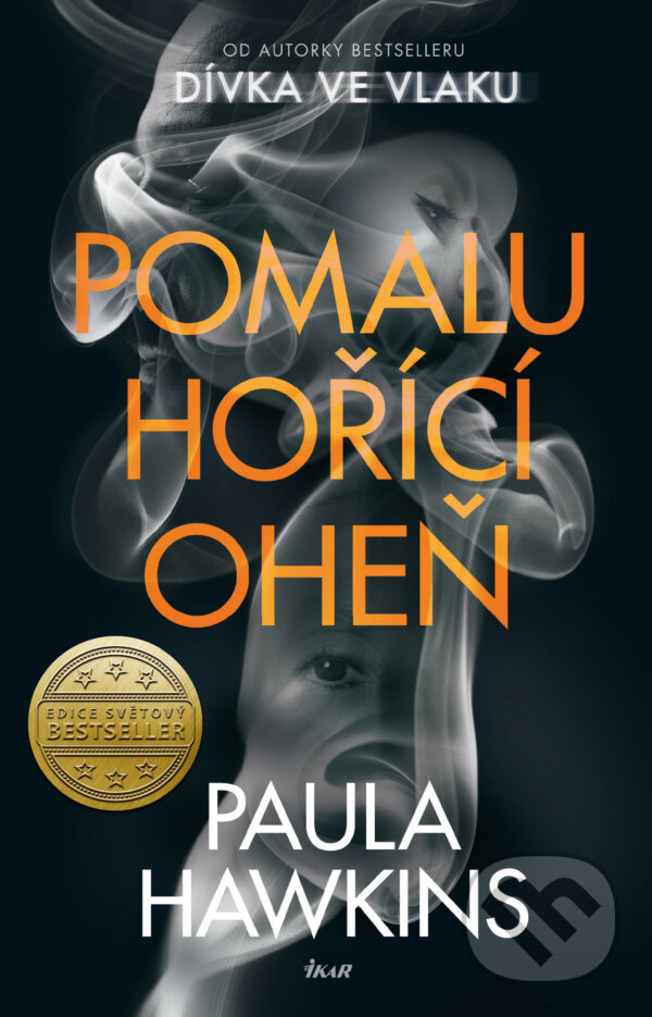 E-kniha: Pomalu hořící oheň (Paula Hawkins). Ikar CZ, 2021 E-kniha: Pomalu hořící oheň (Paula Hawkins). Ikar CZ, 2021