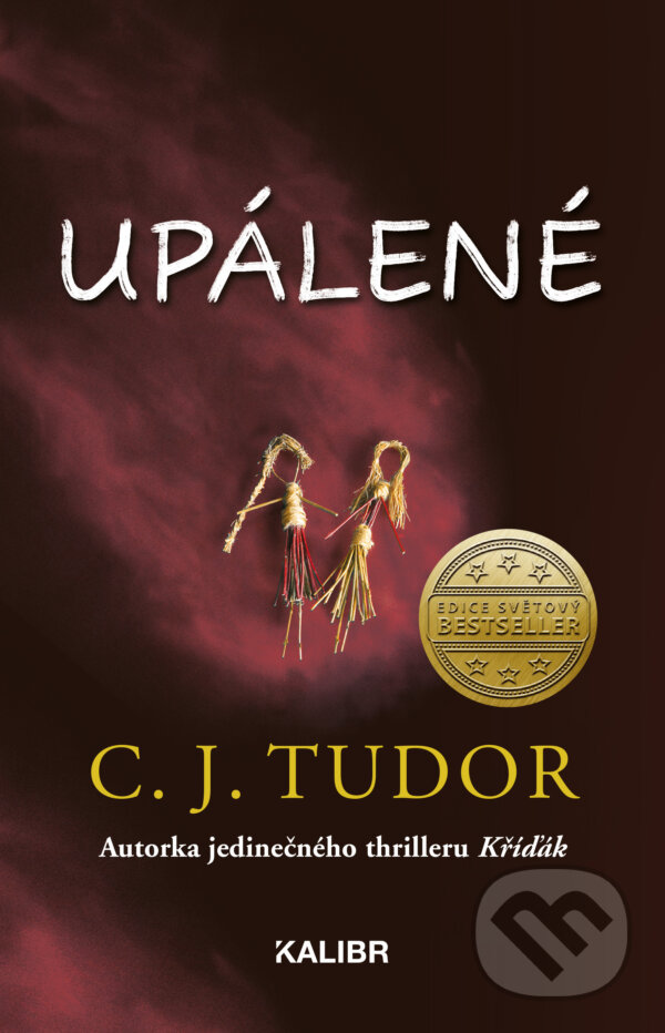E-kniha: Upálené (C.J. Tudor). Kalibr, 2021 E-kniha: Upálené (C.J. Tudor). Kalibr, 2021