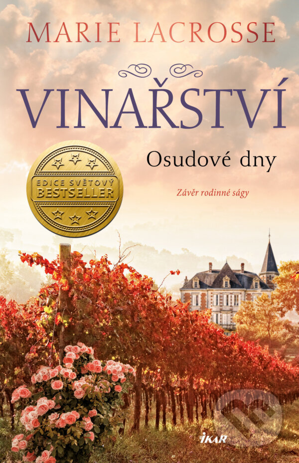 E-kniha: Osudové dny (Vinařství 3) (Marie Lacrosse). Ikar CZ, 2021 E-kniha: Osudové dny (Vinařství 3) (Marie Lacrosse). Ikar CZ, 2021