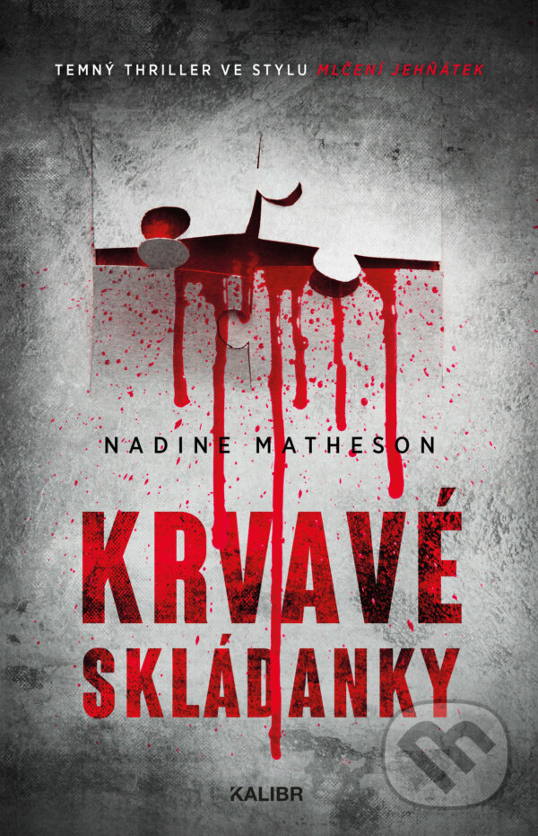 E-kniha: Krvavé skládanky (Nadine Matheson). Kalibr, 2021 E-kniha: Krvavé skládanky (Nadine Matheson). Kalibr, 2021