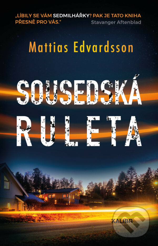E-kniha: Sousedská ruleta (Mattias Edvardsson). Kalibr, 2021 E-kniha: Sousedská ruleta (Mattias Edvardsson). Kalibr, 2021