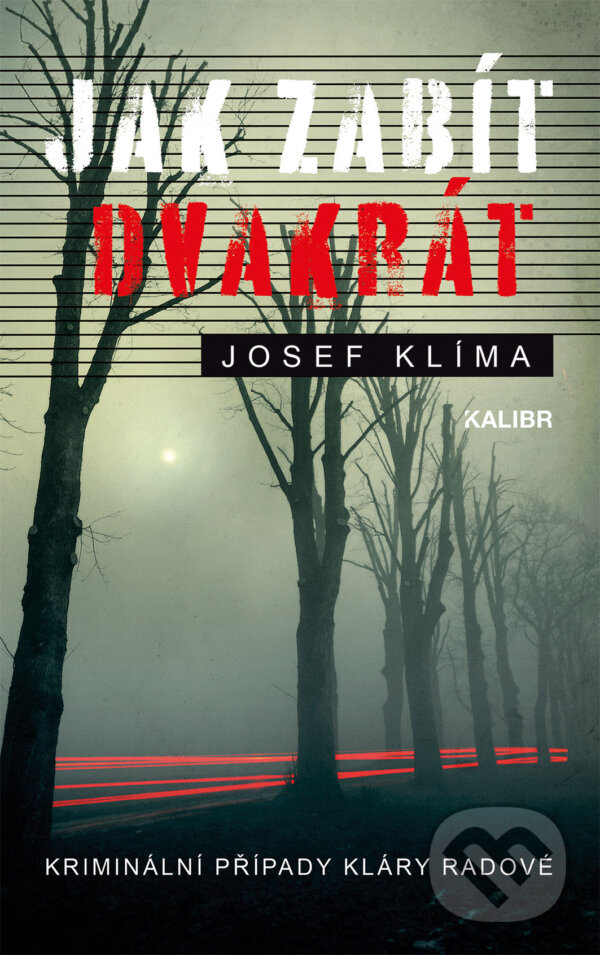 E-kniha: Jak zabít dvakrát (Josef Klíma). Kalibr, 2021 E-kniha: Jak zabít dvakrát (Josef Klíma). Kalibr, 2021