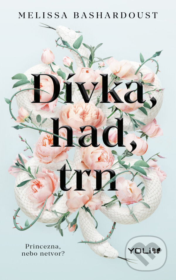 E-kniha: Dívka, had, trn (Melissa Bashardoust). YOLi CZ, 2021 E-kniha: Dívka, had, trn (Melissa Bashardoust). YOLi CZ, 2021