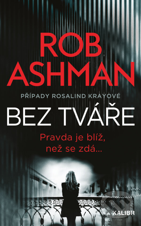 E-kniha: Bez tváře (Rob Ashman). Kalibr, 2021 E-kniha: Bez tváře (Rob Ashman). Kalibr, 2021