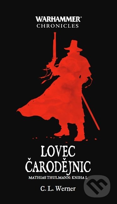 Kniha: Lovec čarodějnic (C.L. Werner). Polaris, 2021 Kniha: Lovec čarodějnic (C.L. Werner). Polaris, 2021