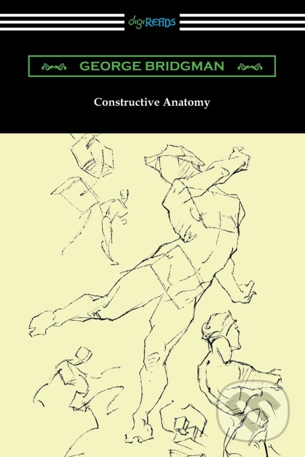 Kniha: Constructive Anatomy (George Bridgman). Digireads, 2020 Kniha: Constructive Anatomy (George Bridgman). Digireads, 2020