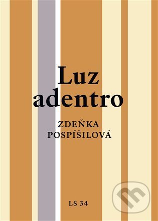 Kniha: Luz adentro (Zdeňka Pospíšilová). Literární salon, 2021 Kniha: Luz adentro (Zdeňka Pospíšilová). Literární salon, 2021