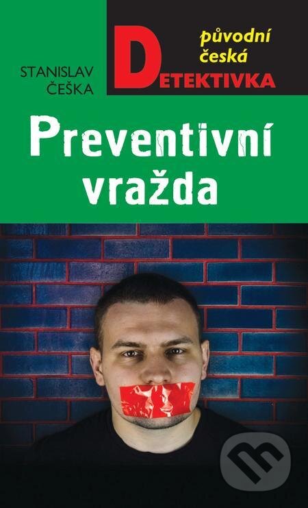 E-kniha: Preventivní vražda (Stanislav Češka). Moba, 2021 E-kniha: Preventivní vražda (Stanislav Češka). Moba, 2021