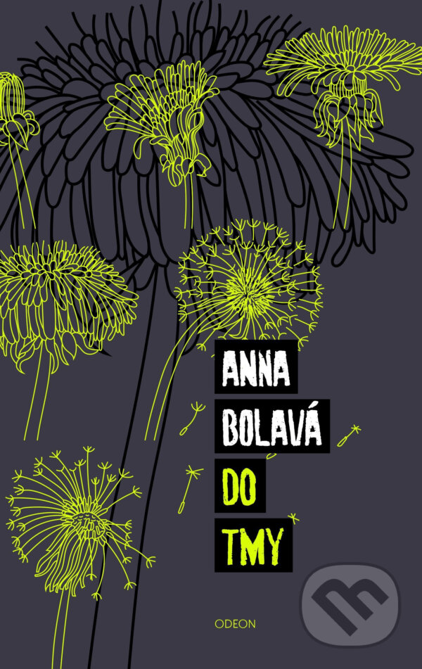 E-kniha: Do tmy (Anna Bolavá). Odeon, 2021 E-kniha: Do tmy (Anna Bolavá). Odeon, 2021