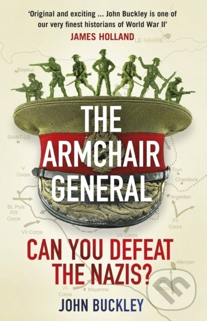 Kniha: The Armchair General (John Buckley). Century, 2021 Kniha: The Armchair General (John Buckley). Century, 2021