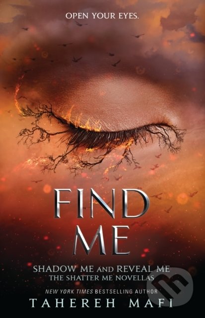 Kniha: Find Me (Tahereh Mafi). Electric Monkey, 2019 Kniha: Find Me (Tahereh Mafi). Electric Monkey, 2019