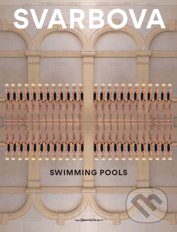 Kniha: Swimming Pools (Mária Švarbová). New Heroes and Pioneers, 2021 Kniha: Swimming Pools (Mária Švarbová). New Heroes and Pioneers, 2021