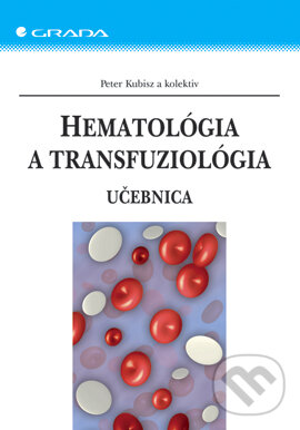 E-kniha: Hematológia a transfuziológia (Peter Kubisz a kolektív). Grada, 2006 E-kniha: Hematológia a transfuziológia (Peter Kubisz a kolektív). Grada, 2006