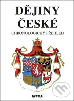 Kniha: Dějiny české (INFOA). INFOA, 2012 Kniha: Dějiny české (INFOA). INFOA, 2012