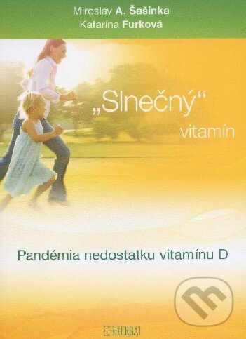 Kniha: Slnečný vitamín (Katarína Furková a Miroslav A. Šašinka). Herba, 2012 Kniha: Slnečný vitamín (Katarína Furková a Miroslav A. Šašinka). Herba, 2012