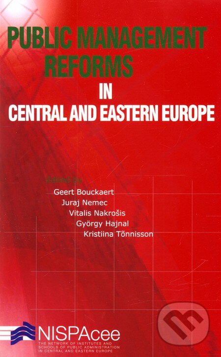 Kniha: Public Management Reforms in Central and Eastern Europe (Geert Bouckaert, Juraj Nemec a kolektiv). NISPACee Press, 2009 Kniha: Public Management Reforms in Central and Eastern Europe (Geert Bouckaert, Juraj Nemec a kolektiv). NISPACee Press, 2009
