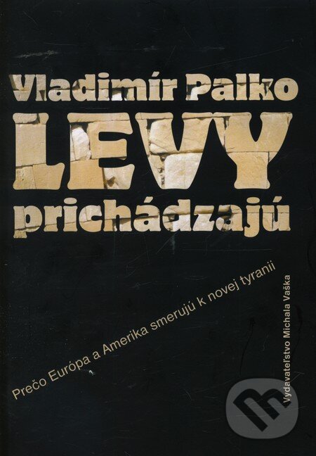 Kniha: Levy prichádzajú (Vladimír Palko). Vydavateľstvo Michala Vaška, 2012 Kniha: Levy prichádzajú (Vladimír Palko). Vydavateľstvo Michala Vaška, 2012
