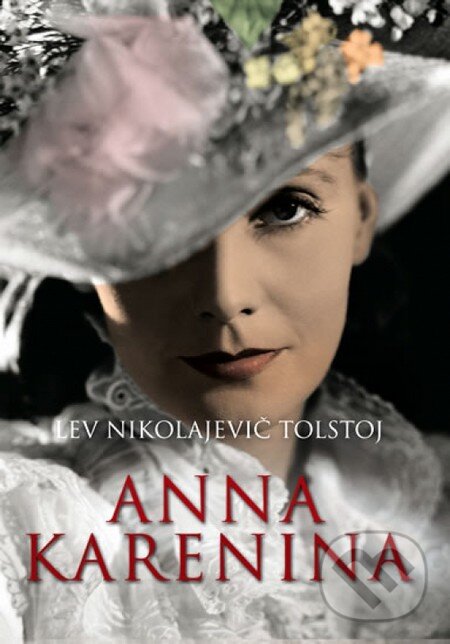 Kniha: Anna Karenina (Lev Nikolajevič Tolstoj). Leda, 2012 Kniha: Anna Karenina (Lev Nikolajevič Tolstoj). Leda, 2012