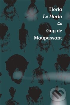 Kniha: Horla / Le Horla (Guy de Maupassant). Argo, 2012 Kniha: Horla / Le Horla (Guy de Maupassant). Argo, 2012