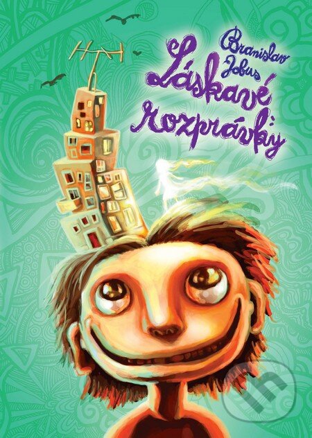 Kniha: Láskavé rozprávky (Branislav Jobus a Igor Drevenec). Slovart, 2012 Kniha: Láskavé rozprávky (Branislav Jobus a Igor Drevenec). Slovart, 2012