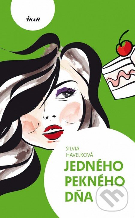 Kniha: Jedného pekného dňa (Silvia Havelková). Ikar, 2012 Kniha: Jedného pekného dňa (Silvia Havelková). Ikar, 2012