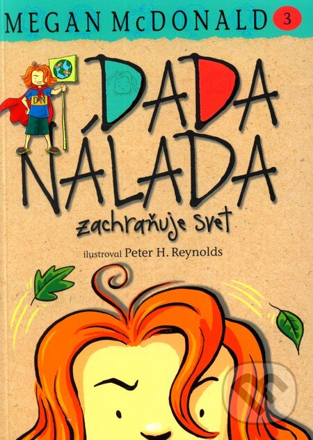 Kniha: Dada Nálada zachraňuje svet (Megan McDonald). Slovart, 2012 Kniha: Dada Nálada zachraňuje svet (Megan McDonald). Slovart, 2012