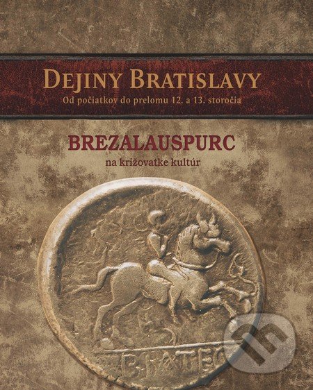 Dejiny Bratislavy (1) - Juraj Šedivý a kolektív, Slovart, 2012