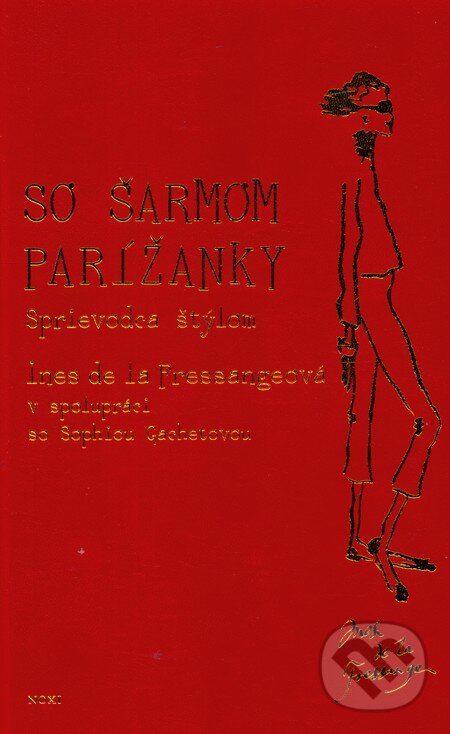 Kniha: So šarmom Parížanky (Ines de la Fressange). NOXI, 2012 Kniha: So šarmom Parížanky (Ines de la Fressange). NOXI, 2012