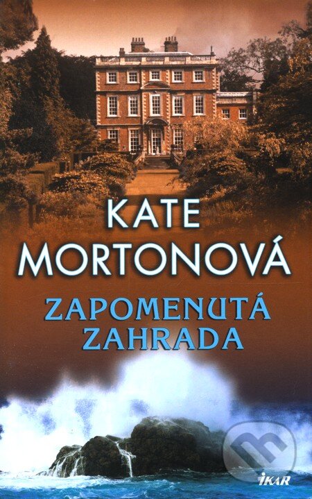 Kniha: Zapomenutá zahrada (Kate Morton). Ikar CZ, 2011 Kniha: Zapomenutá zahrada (Kate Morton). Ikar CZ, 2011