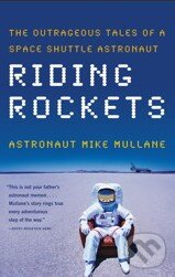 Kniha: Riding Rockets (Mike Mullane). Simon & Schuster, 2007 Kniha: Riding Rockets (Mike Mullane). Simon & Schuster, 2007