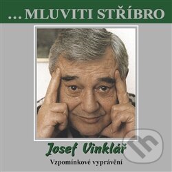 Audiokniha: Vzpomínkové vyprávění (Josef Vinklář). B.M.S., 2012 Audiokniha: Vzpomínkové vyprávění (Josef Vinklář). B.M.S., 2012